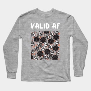 Valid AF Long Sleeve T-Shirt